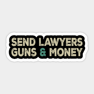 Send Lawyers Guns And Money Sticker